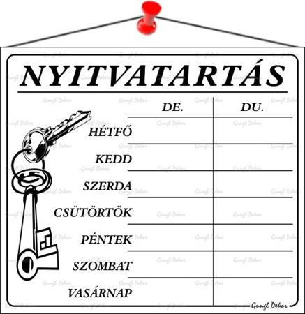 . Információs tábla, 20x17,5 cm, "Nyitvatartás", fehér