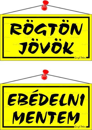 . Információs tábla, 20x10,5 cm, kétoldalas, "Rögtön jövök/Ebédelni mentem", sárga