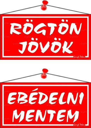 . Információs tábla, 20x10,5 cm, kétoldalas, "Rögtön jövök/Ebédelni mentem", piros