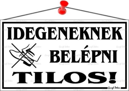 . Információs tábla, 22,5x12,5 cm, "Idegeneknek belépni tilos!", fehér