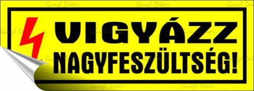 . Információs matrica, 14x5 cm, "Vigyázz nagyfeszültség!"