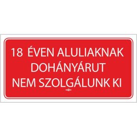   Információs matrica pd 10x20 cm 18 éven aluliaknak dohányárut nem szolgálunk ki!