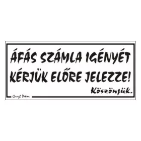   Piktogram Áfás számla igényét kérjük előre jelezze! fehér