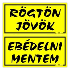   Piktogram Rögtön jövök-ebédelni mentem (kétold. tábla) sárga